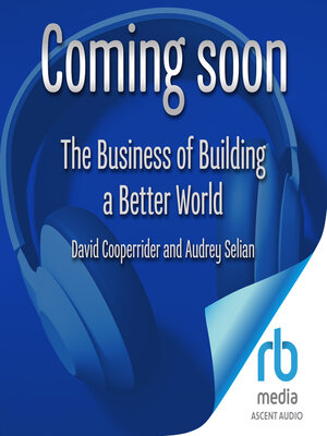 The Business of Building a Better World - Audiobook